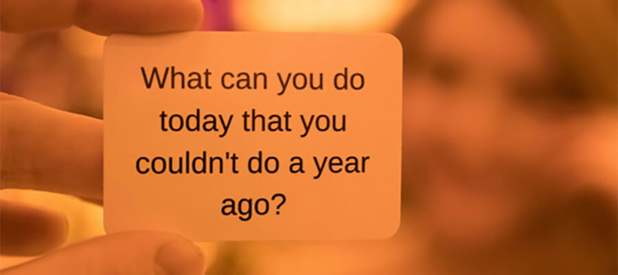 What can you do today that you couldn't do a year ago?