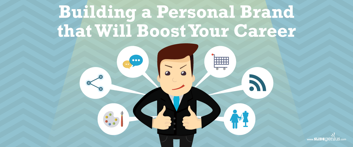 Building a Personal Brand that Will Boost Your Career