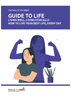 Guide to Life: Living Well, Living Ethically